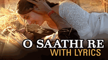 O Saathi Re Lyrics - Kareena Kapoor | Ajay Devgan | Saif Ali Khan | Shreya Ghoshal | Vishal Bhardwaj