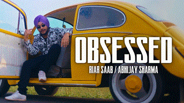 Obsessed Lyrics - Riar Saab | Abhijay Sharma | Yashi Singh | Punjabi Song