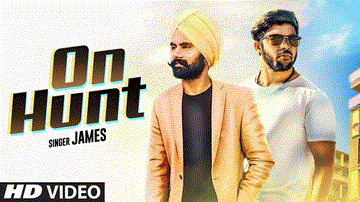 On Hunt Lyrics - James | Punjabi Song