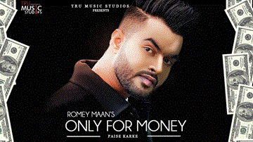 Only For Money (Paise Karke) Lyrics - Romey Maan | Punjabi Song