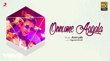 Onnume Aagala (Title) Lyrics - Anirudh Ravichander | Maalavika Manoj