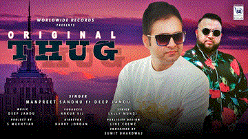 Original Thug Lyrics - Manpreet Sandhu | Deep Jandu | Punjabi Song