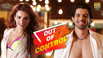 Out Of Control Lyrics - hil Arya | Sukriti Kakar | Sahil Arya | Punjabi Song