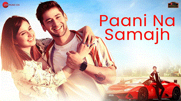 Paani Na Samajh Lyrics - Paras Arora | Tunisha Sharma | Raj Barman
