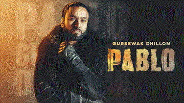 Pablo Lyrics - Gursewak Dhillon