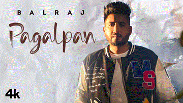 Pagalpan Lyrics - Balraj | Punjabi Song