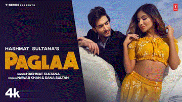 Paglaa Lyrics - Hashmat Sultana | Punjabi Song