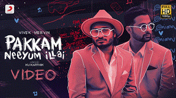 Pakkam Neeyum Illai Lyrics - Vivek Siva | Mervin Solomon