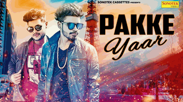 Pakke Yaar Lyrics - Sumit Goswami | Punjabi Song