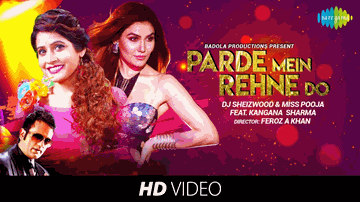 PARDE MEIN REHNE DO  Lyrics - DJ Sheizwood | Miss Pooja | Kangana Sharma