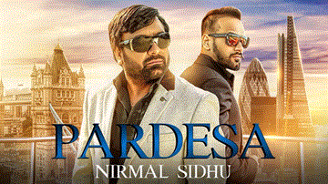 PARDESA Lyrics - NIRMAL SIDHU | Punjabi Song