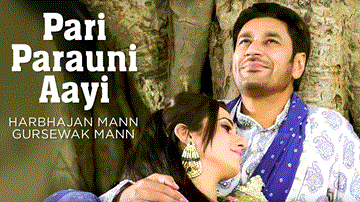 PARI PARAUNI AAYI Lyrics - HARBHAJAN MANN | GURSEWAK MANN
