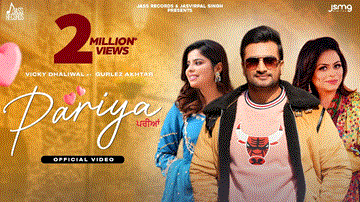 Pariya Lyrics - Vicky Dhaliwal | Gurlej Akhtar | Punjabi Song