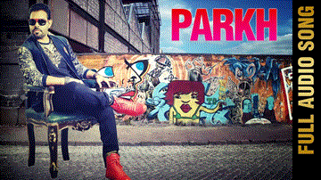 Parkh Lyrics - Kanth Kaler | Punjabi Song