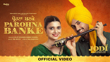 Parohna Banke Lyrics - Diljit Dosanjh | Nimrat Khaira | Punjabi Song