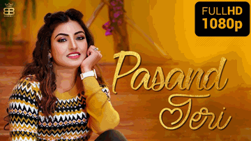 Pasand Teri Lyrics - Anmol Gagan Maan | Punjabi Song