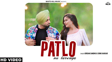 Patlo Nu Tarsenga Lyrics - Jordan Sandhu | Sonu Kakkar | Punjabi Song