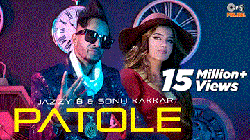 Patole Lyrics - Jazzy B | Sonu Kakkar | Punjabi Song