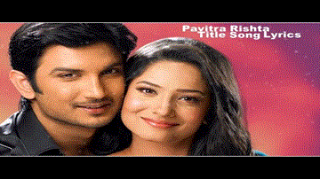Pavitra Rishta Title Song Lyrics - Keka Ghoshal