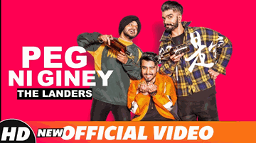 Peg Ni Giney Lyrics - The Landers | Punjabi Song