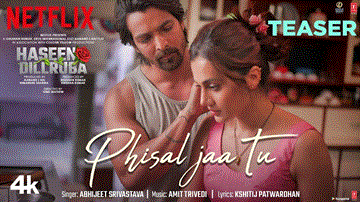 Phisal Jaa Tu Lyrics - Taapsee Pannu | Vikrant Massey | Abhijeet Srivastava