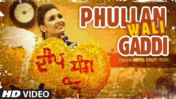 Phullan Wali Gaddi Lyrics - Anmol Gagan Maan