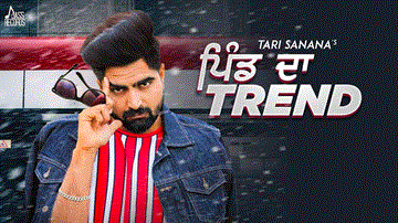 Pind Da Trend Lyrics - Tari Sanana | Punjabi Song