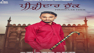 Pirhidaar Thuk Lyrics - Prince | Punjabi Song