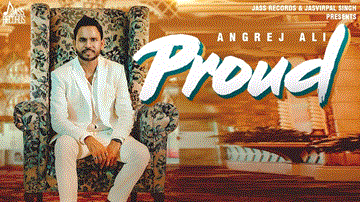 Proud Lyrics - Angrej Ali | Punjabi Song