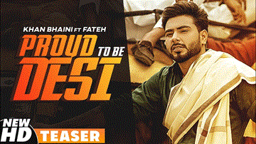 Proud To Be Desi Lyrics - Khan Bhaini | Fateh Doe | Punjabi Song