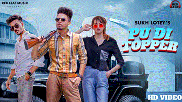 Pu Di Topper Lyrics - Sukh Lotey | Punjabi Song