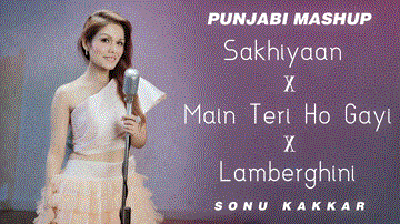 Punjabi Mashup Lyrics - Sonu Kakkar | Punjabi Song