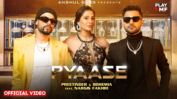 Pyaase Lyrics - Preetinder | Bohemia | Nargis Fakhri | Punjabi Song
