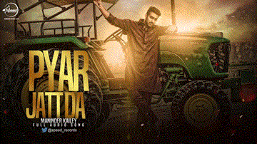 Pyar Jatt Da Lyrics - Maninder Kailey | Punjabi Song