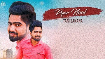 Pyar Naal Lyrics - Tari Sanana | Punjabi Song