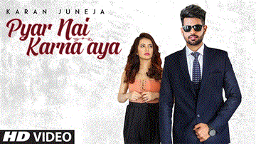 Pyar Nai Karna Aya Lyrics - Karan Juneja | Bhumika Sharma | Punjabi Song