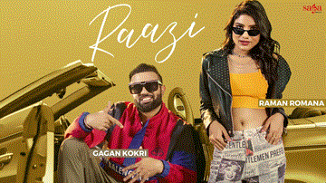 Raazi Lyrics - Raman Romana | Gagan Kokri | Punjabi Song