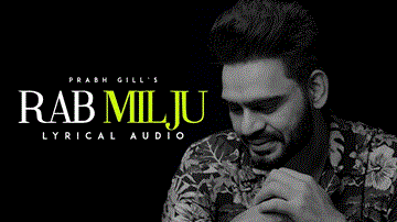 Rab Milju Lyrics - Prabh Gill | Punjabi Song