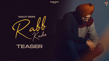 Rabb Karke Lyrics - Ranjit Bawa | Punjabi Song