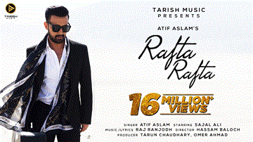 Rafta Rafta Lyrics - Atif Aslam