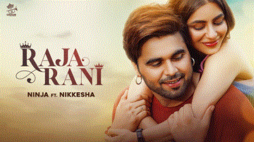 Raja Rani Lyrics - Ninja | Nikkesha | Punjabi Song