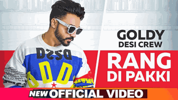 Rang Di Pakki Lyrics - Goldy Desi Crew | Punjabi Song