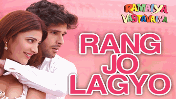Rang Jo Lagyo Lyrics - Shruti Haasan | Sonu Sood | Randhir Kapoor | Atif Aslam