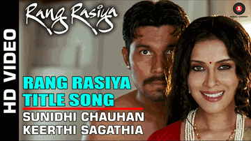 Rang Rasiya Title Song Lyrics - Nandana Sen | Randeep Hooda | Kirti Sagathiya | Sunidhi Chauhan