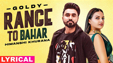 Range To Bahar Lyrics - Goldy Desi Crew | Punjabi Song