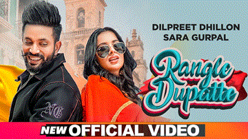 Rangle Dupatte Lyrics - Dilpreet Dhillon | Sara Gurpal | Punjabi Song