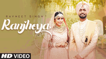 Ranjheya Lyrics - Ravneet Singh | Punjabi Song