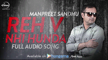 Reh Vi Nai Hunda Lyrics - Manpreet Sandhu | Punjabi Song