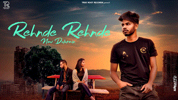 Rehnde Rehnde Lyrics - Nav Dolorain | Punjabi Song
