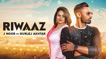 Riwaaz Lyrics - J Noor | Gurlej Akhtar | Punjabi Song